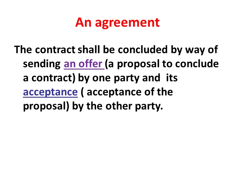 An agreement The contract shall be concluded by way of sending an offer (a